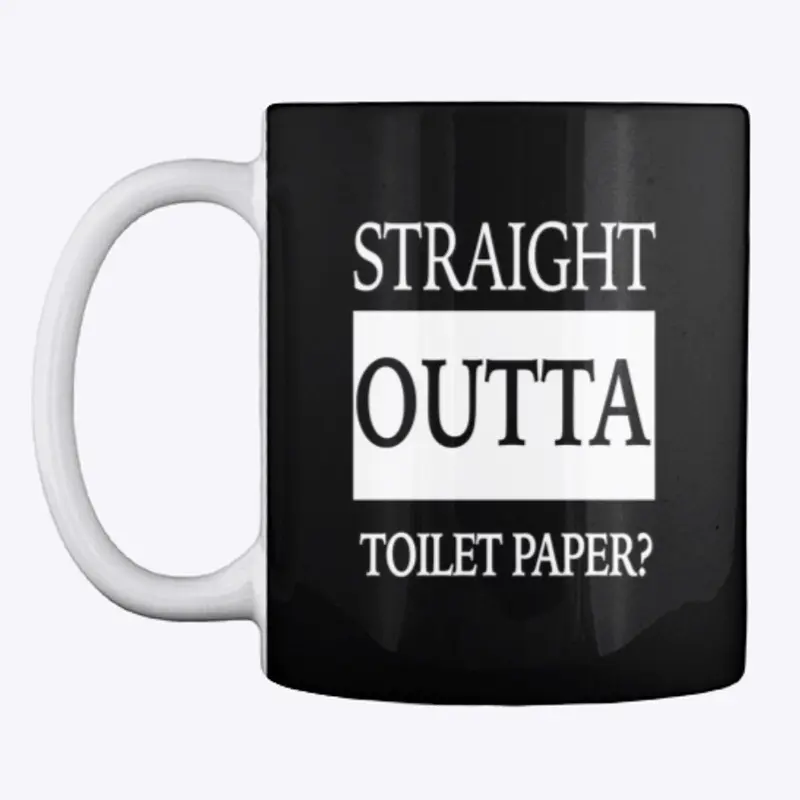 Straight Out of Toilet Paper?